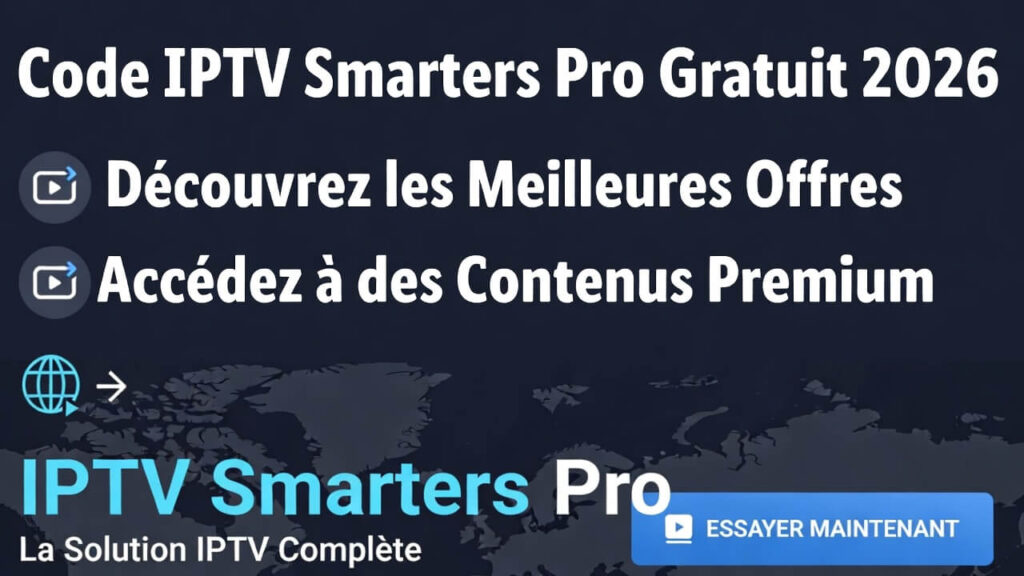 Code IPTV Smarters Pro Gratuit 2026